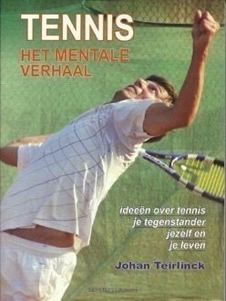 Tennis, het mentale verhaal' een persoonlijke visie neer op hoe 'tennis' kan gezien worden